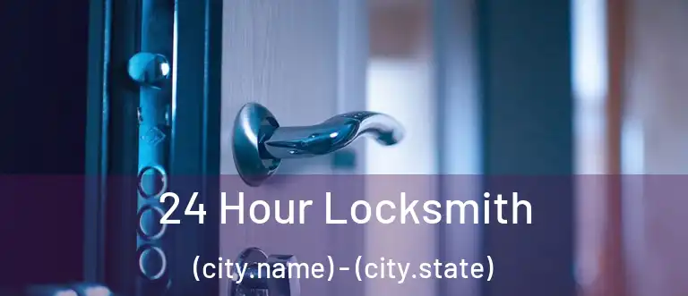  24 Hour Locksmith (city.name) - (city.state)